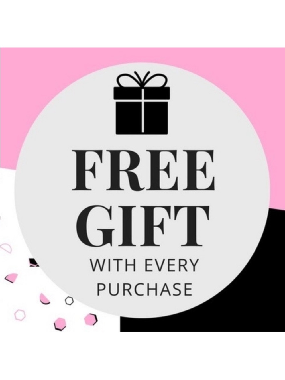 Gift with ANY purchase